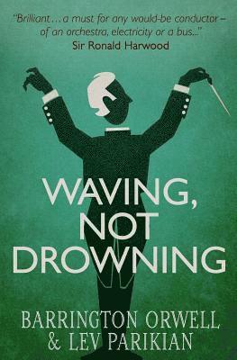 Barrington Orwell, Lev Parikian - Waving, Not Drowning, Häftad. Tillgänglighet: Lägg i varukorg