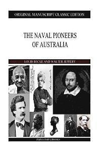 Walter Jeffery, Louis Becke - The Naval Pioneers Of Australia, Häftad. Tillgänglighet: Lägg i varukorg
