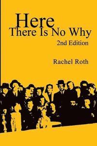 Rachel Roth - Here There Is No Why, Häftad. Tillgänglighet: Lägg i varukorg