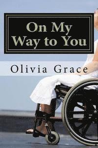 Olivia Grace - On My Way to You, Häftad. Tillgänglighet: Lägg i varukorg