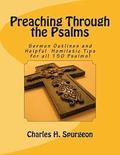 Preaching Through the Psalms: Sermon Outlines and Helpful Homiletic Tips for all 150 Psalms!