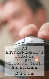 Arindam Dutta - An Entrepreneur's Journey in pre-Liberal India, Häftad. Tillgänglighet: Lägg i varukorg
