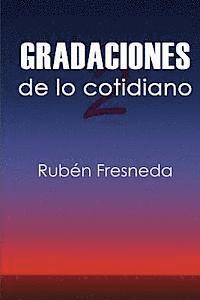 Rubén Fresneda - Gradaciones de lo cotidiano 2, Häftad. Tillgänglighet: Lägg i varukorg
