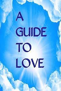 Jean Marie - A Guide to Love: Spiritual Communications For Those Who Desire To Grow Closer To God, Häftad. Tillgänglighet: Lägg i varukorg