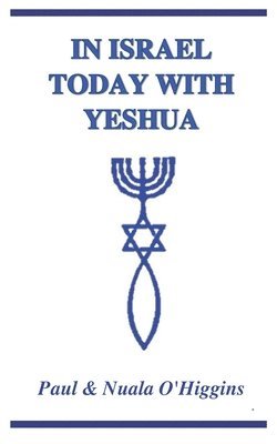 Nuala O'Higgins, Paul & Nuala O'Higgins, Paul Ohiggins - In Israel Today With Yeshua, Häftad. Tillgänglighet: Tillfälligt slut
