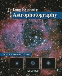 Allan Hall - Getting Started: Long Exposure Astrophotography, Häftad. Tillgänglighet: Lägg i varukorg