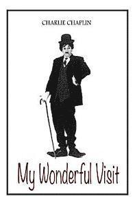Charlie Chaplin - My Wonderful Visit, Häftad. Tillgänglighet: Lägg i varukorg