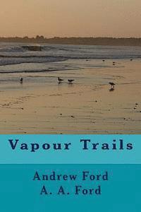 A. A. Ford, Andrew Ford - Vapour Trails, Häftad