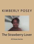 The Strawberry Lover: All thoses berries