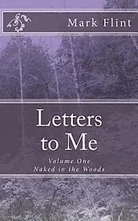Mark Flint - Letters to Me: Naked in the Woods, Häftad. Tillgänglighet: Lägg i varukorg