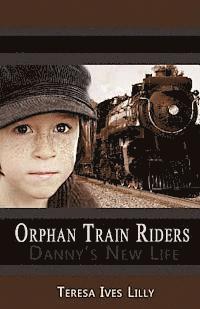 Orphan Train Riders Danny's New Life