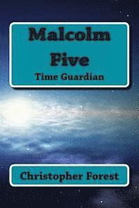 Christopher Forest - Malcolm Five: Time Guardian, Häftad. Tillgänglighet: Lägg i varukorg