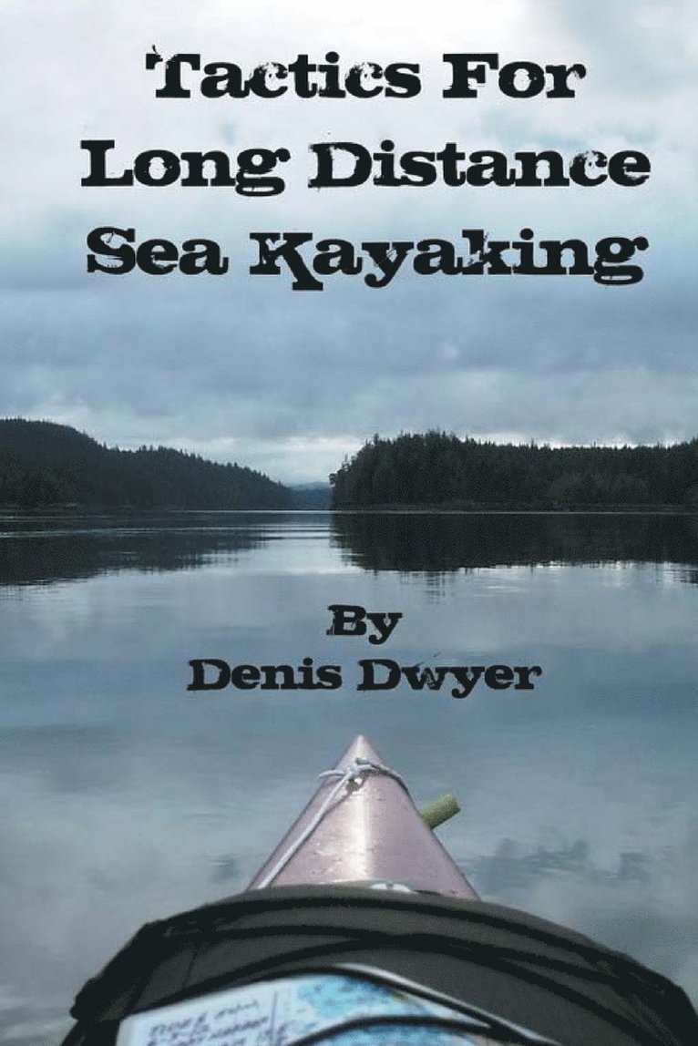 Denis Dwyer - Tactics for Long Distance Sea Kayaking, Häftad. Tillgänglighet: Lägg i varukorg