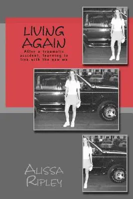 Alissa Ripley - Living Again: After A Traumatic Accident, Learning To Live With The New Me, Häftad. Tillgänglighet: Lägg i varukorg