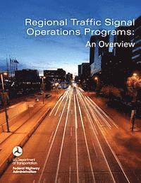 Department Of Transportation - Regional Traffic Signal Operations Programs: An Overview, Häftad. Tillgänglighet: Lägg i varukorg