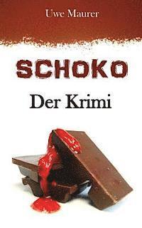 Uwe Maurer - SCHOKO - Der Krimi, Häftad. Tillgänglighet: Lägg i varukorg