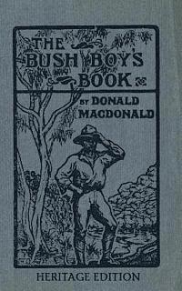 Donald MacDonald - The Bush Boy's Book: Heritage Edition, Häftad. Tillgänglighet: Lägg i varukorg