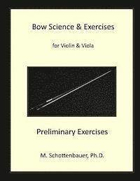 M. Schottenbauer - Bow Science & Exercises for Violin & Viola Preliminary Exercises: Preliminary Exercises, Häftad. Tillgänglighet: Lägg i varukorg