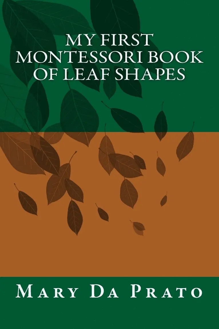 Mary Da Prato - My First Montessori Book of Leaf Shapes, Häftad. Tillgänglighet: Lägg i varukorg