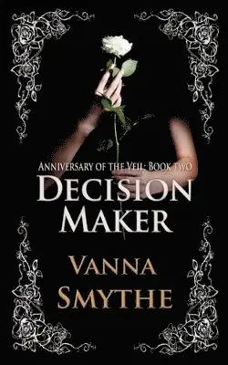 Vanna Smythe - Decision Maker (Anniversary of the Veil, Book Two), Häftad. Tillgänglighet: Lägg i varukorg