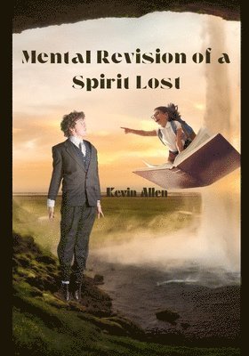 Kevin Allen - Mental Revision of a Spirit Lost, Häftad. Tillgänglighet: Lägg i varukorg