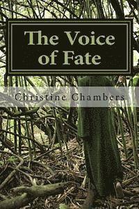 Christine Chambers - The Voice of Fate: The Voice of Fate: A poetic journey through mist and darkness with the result being a brilliant light., Häftad. Tillgänglighet: Lägg i varukorg