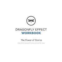 Dragonfly Effect Workbook: The Power of Stories