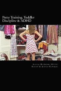 Helen Fisher, Alexis Newman - Potty Training, Toddler Discipline & ADHD: 3 Great Books All-In-One, Häftad. Tillgänglighet: Lägg i varukorg