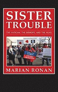 Marian Ronan - Sister Trouble: The Vatican, the Bishops, and the Nuns, Häftad. Tillgänglighet: Lägg i varukorg