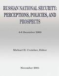 Russian National Security: Perceptions, Policies, And Prospects
