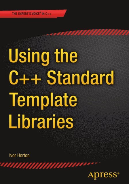 Ivor Horton - Using the C++ Standard Template Libraries, E-bok