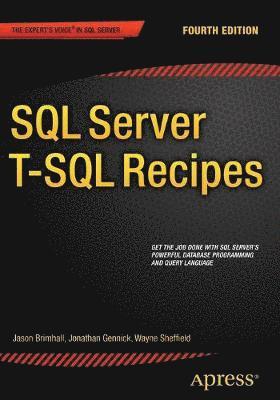 SQL Server T-SQL Recipes av David Dye, Jason Brimhall, Timothy Roberts, Wayne Sheffield, Joseph Sack