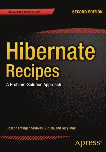 Joseph Ottinger, Srinivas Guruzu, Gary Mak - Hibernate Recipes, E-bok