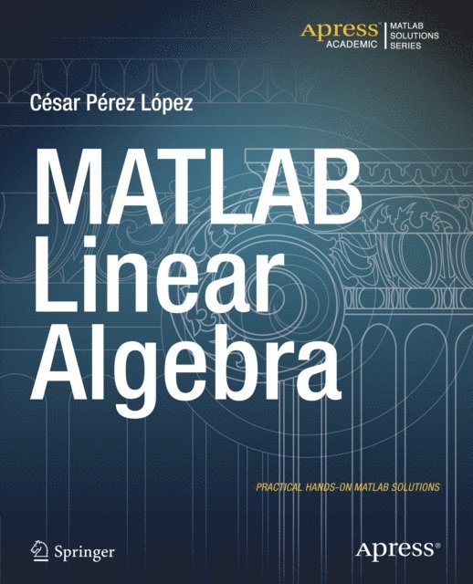 Cesar Lopez - MATLAB Linear Algebra, E-bok