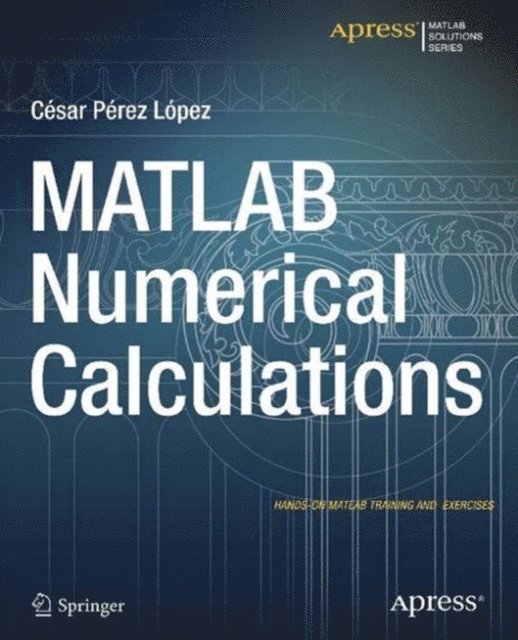 Cesar Lopez - MATLAB Numerical Calculations, E-bok