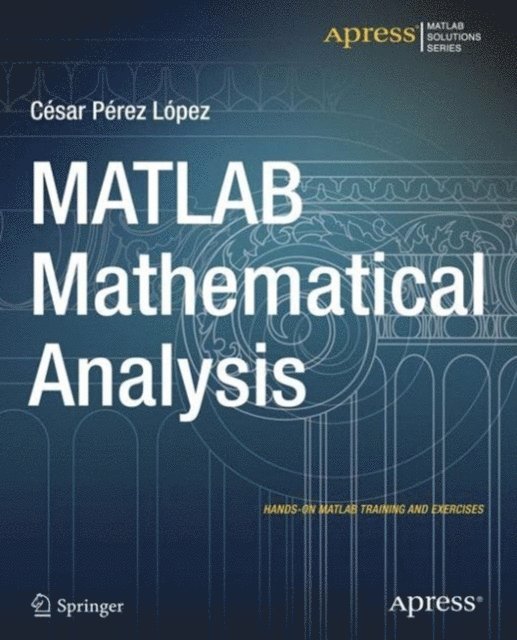 Cesar Lopez - MATLAB Mathematical Analysis, E-bok