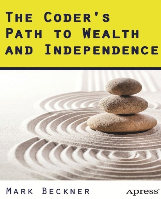 Mark Beckner - Coder's Path to Wealth and Independence, E-bok