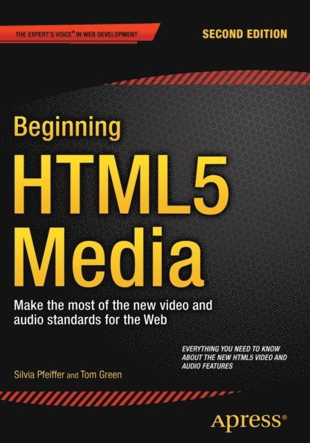 Tom Green, Silvia Pfeiffer - Beginning HTML5 Media, E-bok