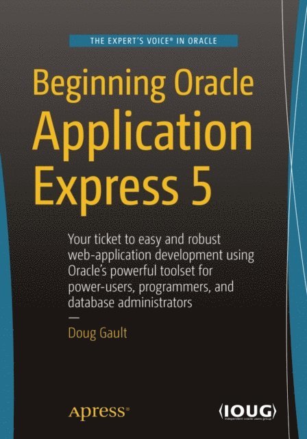 Doug Gault - Beginning Oracle Application Express 5, E-bok