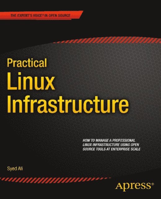 Syed Ali - Practical Linux Infrastructure, E-bok