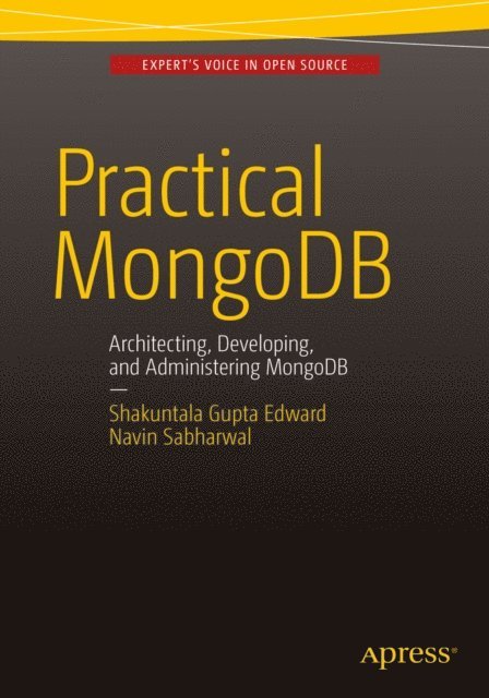 Navin Sabharwal, Shakuntala Gupta Edward - Practical MongoDB, E-bok