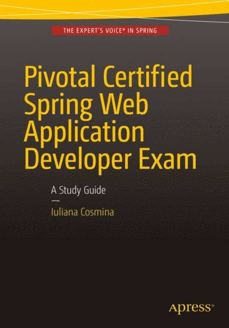 Iuliana Cosmina - Pivotal Certified Spring Web Application Developer Exam, E-bok