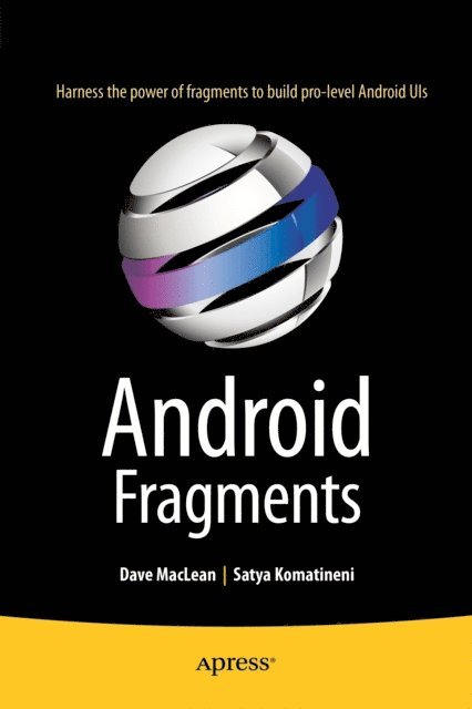 Satya Komatineni, Dave MacLean - Android Fragments, E-bok