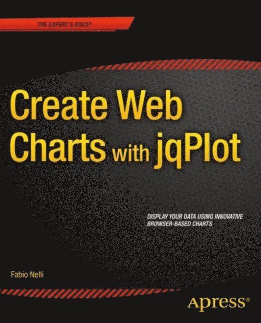 Fabio Nelli - Create Web Charts with jqPlot, E-bok. Tillgänglighet: Lägg i varukorg