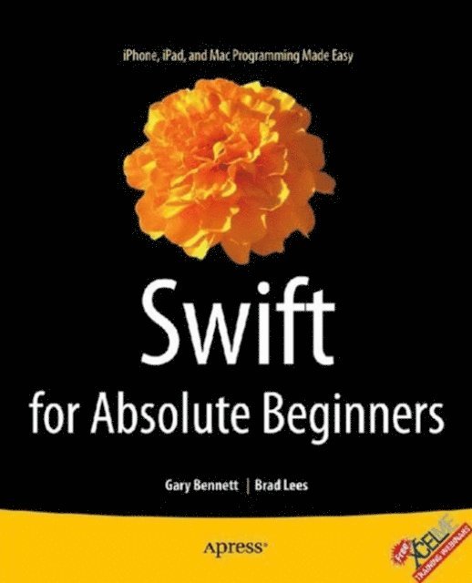 Brad Lees, Gary Bennett - Swift for Absolute Beginners, E-bok