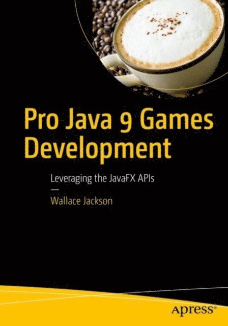 Wallace Jackson - Pro Java 9 Games Development, E-bok