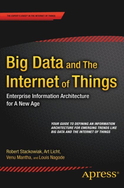 Louis Nagode, Venu Mantha, Art Licht, Robert Stackowiak - Big Data and The Internet of Things, E-bok