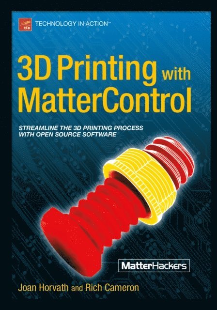 Rich Cameron, Joan Horvath - 3D Printing with MatterControl, E-bok