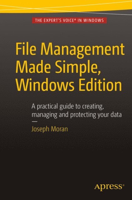 Joseph Moran - File Management Made Simple, Windows Edition, E-bok