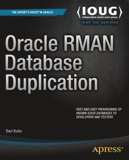 Darl Kuhn - Oracle RMAN Database Duplication, E-bok